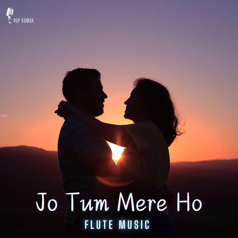 Jo Tum Mere Ho Flute | Boomplay Music