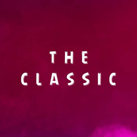 The Classic | Boomplay Music