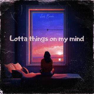 Lotta things on my mind (Remastered)