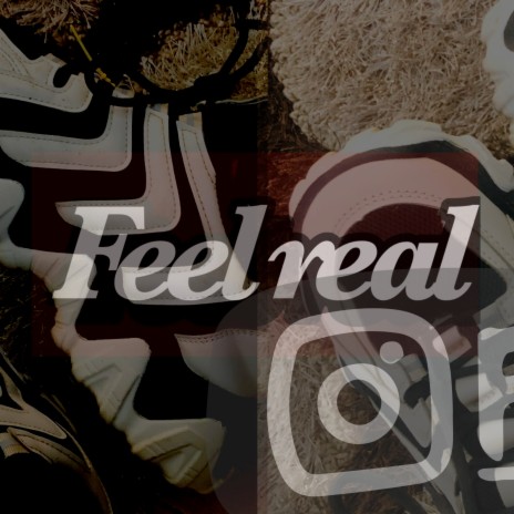 Feel Real | Boomplay Music