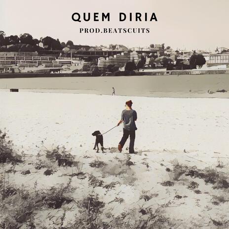 Quem diria | Boomplay Music