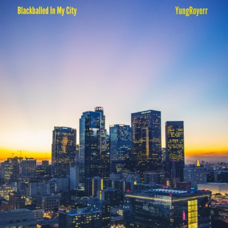 Blackballed In My City | Boomplay Music