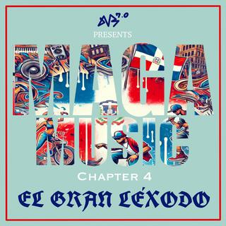 MAGA Music: Chapter 4 - El Gran Léxodo