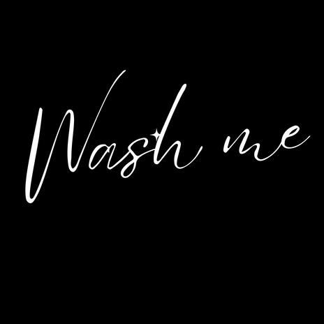 wash me | Boomplay Music