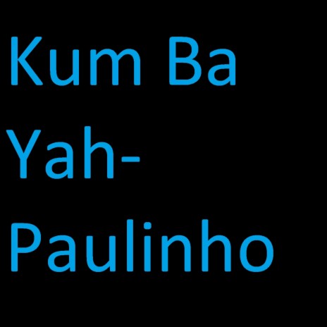 Kum Ba Yah | Boomplay Music