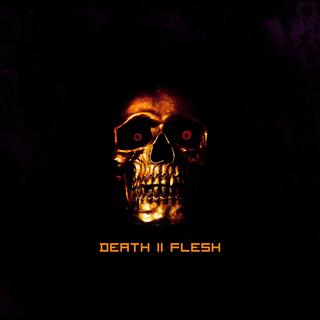 DEATH II FLESH