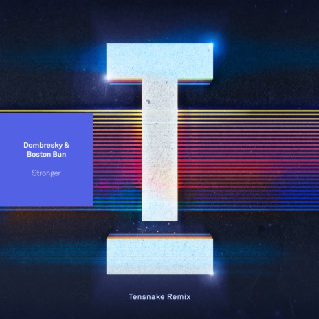 Stronger (Tensnake Remix) ft. Boston Bun & Tensnake | Boomplay Music