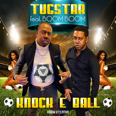 Knock E Ball ft. Boom Boom & DJKemo | Boomplay Music