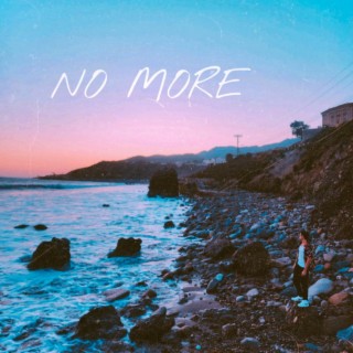 NO MORE lyrics | Boomplay Music