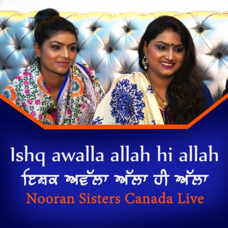 Ishq Awalla Allah Hi Allah Nooran Sisters Canada Live | Boomplay Music