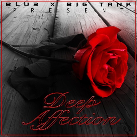 Deep Affection ft. Big Tank