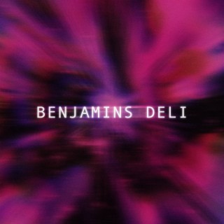 Benjamins Deli (Sped Up)