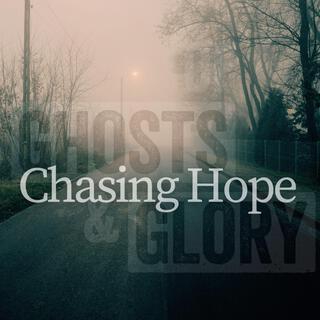 Chasing Hope