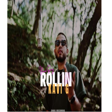 Rollin ft. Kavi g | Boomplay Music