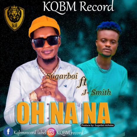 Oh Na Na ft. JSmith | Boomplay Music