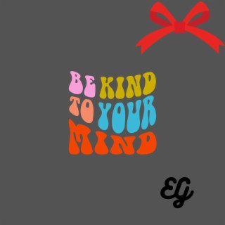 Be Kind To Your Mind