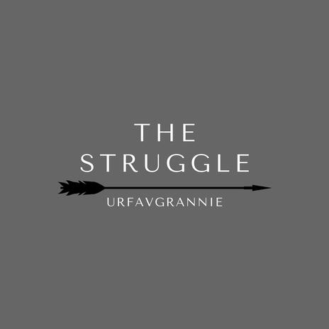 The Struggle | Boomplay Music