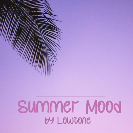 Summer Mood | Boomplay Music