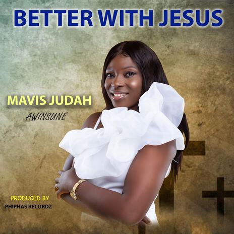 BETTER WITH JESUS | Boomplay Music