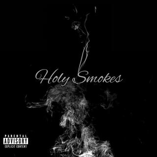 Holy Smokes ft. Eduardo lyrics | Boomplay Music