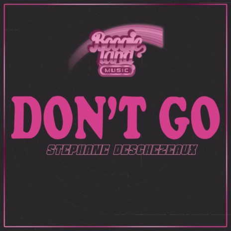 Don't Go (Original Mix)