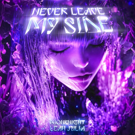 Never Leave My Side ft. leah julia | Boomplay Music