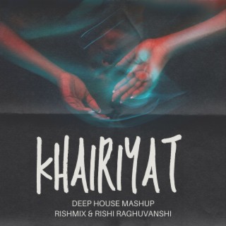 KHAIRIYAT DEEP HOUSE MASHUP (KHAIRIYAT remix)