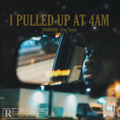 I Pulled Up at 4AM | Boomplay Music