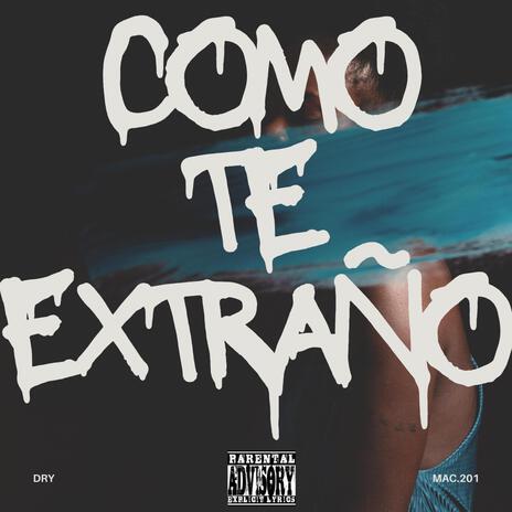 Como Te Extraño | Boomplay Music