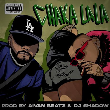 CHAKA LALA ft. Jose Dolche, Aivan Beatz & Dj Shadow Mx | Boomplay Music