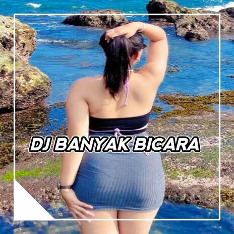 DJ BANYAK BICARA BOOTLEG | Boomplay Music