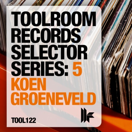 Toolroom Selector Series: 5 Koen Groeneveld (DJ Mix 1)