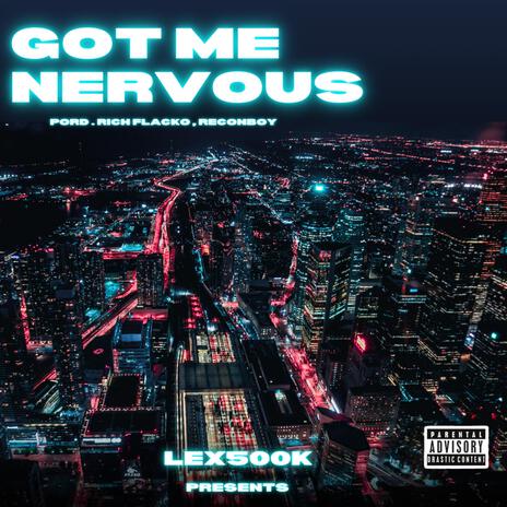 Got Me Nervous | Boomplay Music