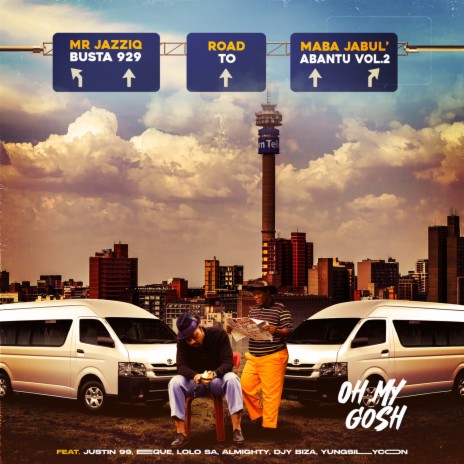 Oh My Gosh ft. Mr JazziQ, Justin99, EeQue, Lolo SA & Almighty | Boomplay Music