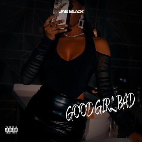 Good Girl, Bad | Boomplay Music