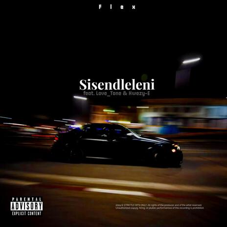 Sisendleleni ft. Love_Tone & Kwezy-E | Boomplay Music