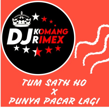 Tum Sath Ho X Kamu Punya Pacar Lagi | Boomplay Music