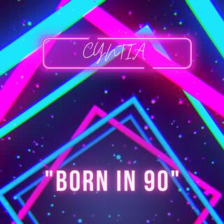 BORN IN 90