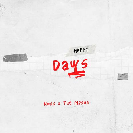 Happy Days ft. Tut Moses | Boomplay Music