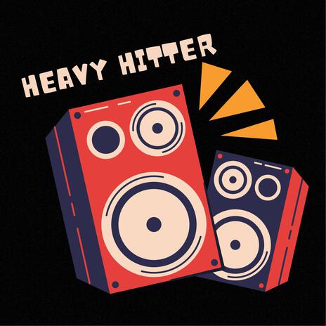 Heavy Hitter | Boomplay Music