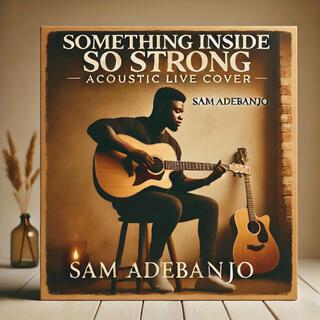 Something Inside So Strong (Live Acoustic Version)