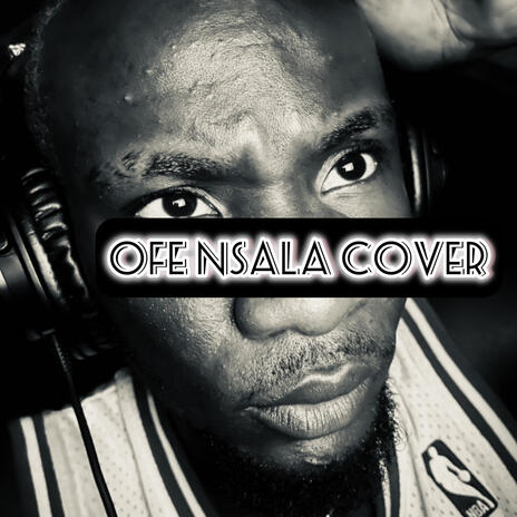 Ofe Nsala Refix | Boomplay Music