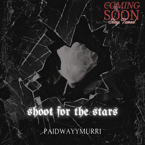 Shoot for the stars | Boomplay Music