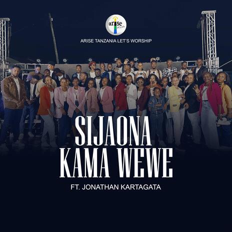 SIJAONA KAMA WEWE ft. Jonathan Kartagata | Boomplay Music