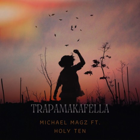 Trapamakafella ft. Holy Ten