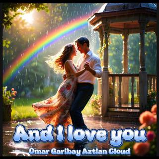 And i love you lyrics | Boomplay Music