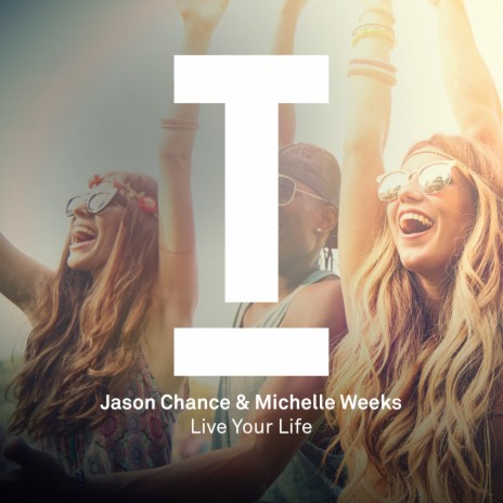 Live Your Life ft. Michelle Weeks | Boomplay Music