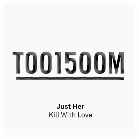 Kill With Love (Original Mix) | Boomplay Music