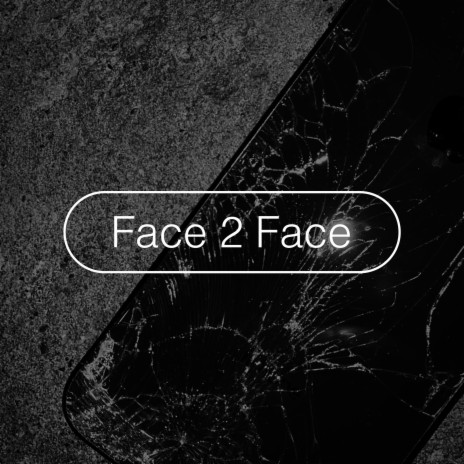Face 2 Face | Boomplay Music