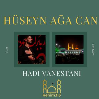 Huseyn Aga Can (Hadi Vanestani 2024)